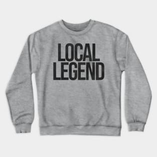 Local Legend Crewneck Sweatshirt